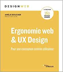 Ergonomie web, 4e édition: Pour des sites web efficaces de Amélie Boucher